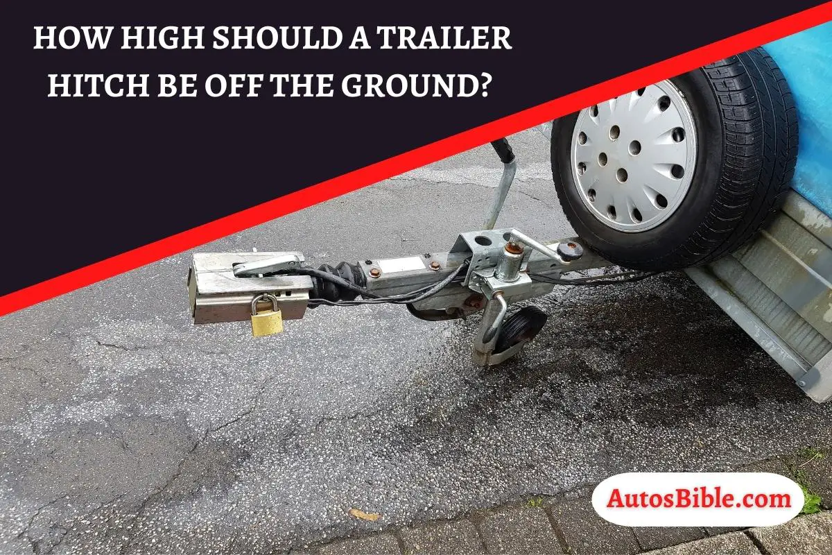 How High Should A Trailer Hitch Be Off The Ground 