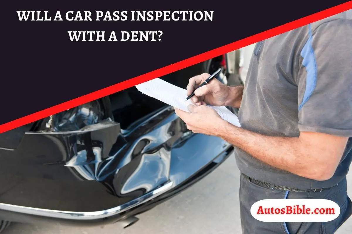 Will A Car Pass Inspection With A Dent