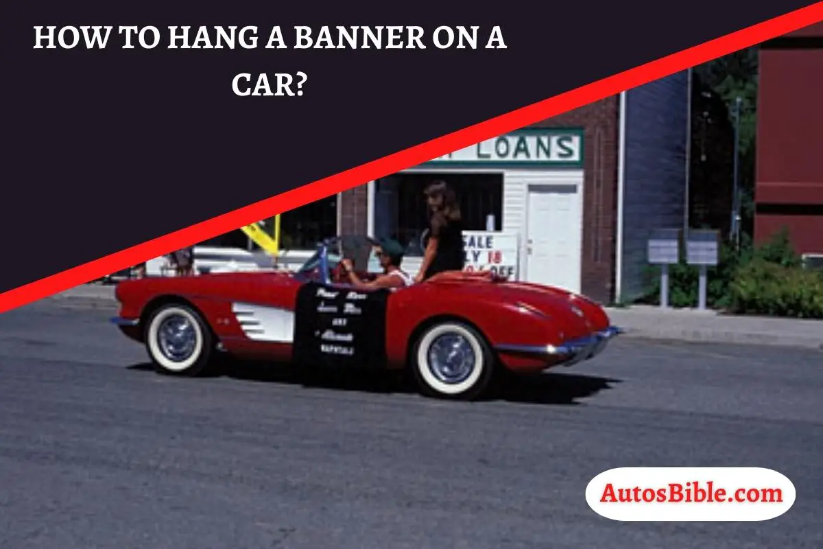 How To Hang A Banner On A Car
