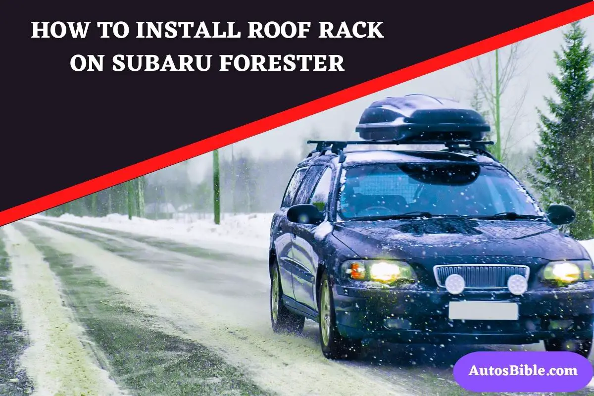 How To Install Roof Rack On Subaru Forester