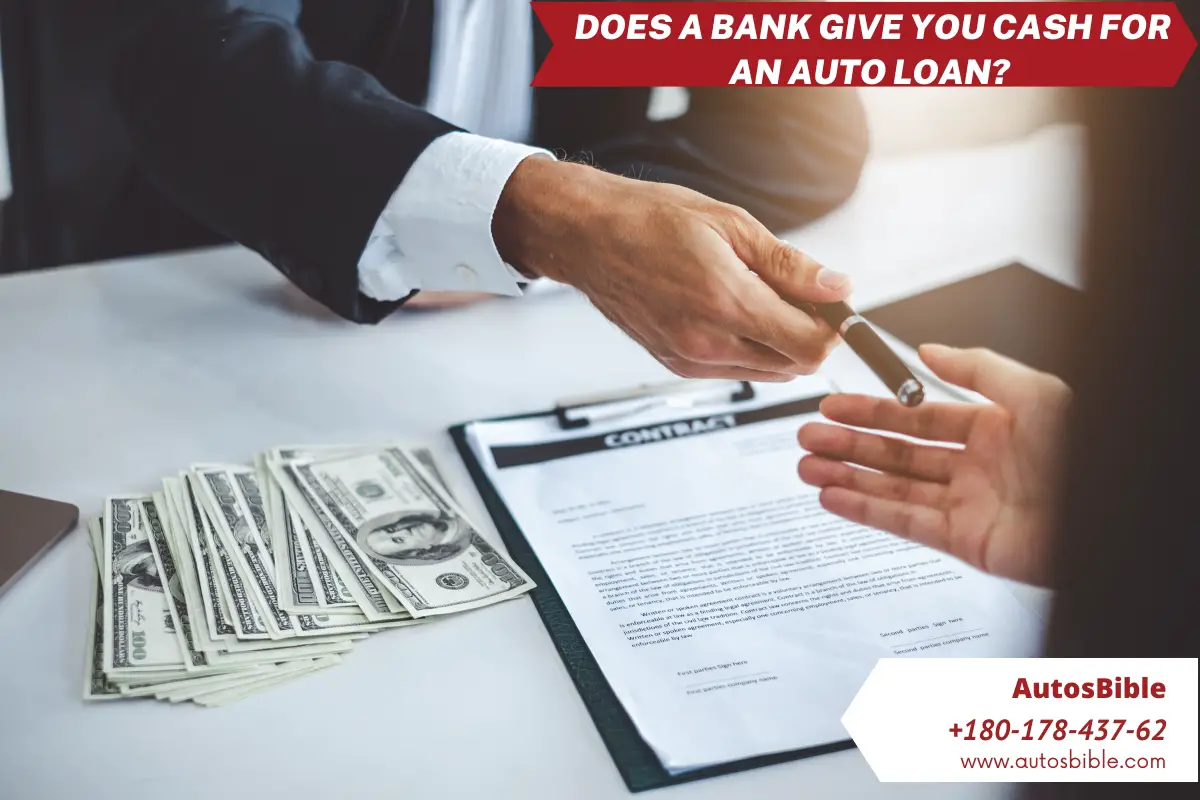 Does A Bank Give You Cash For An Auto Loan